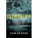 Cold Black Earth by Sam Reaves